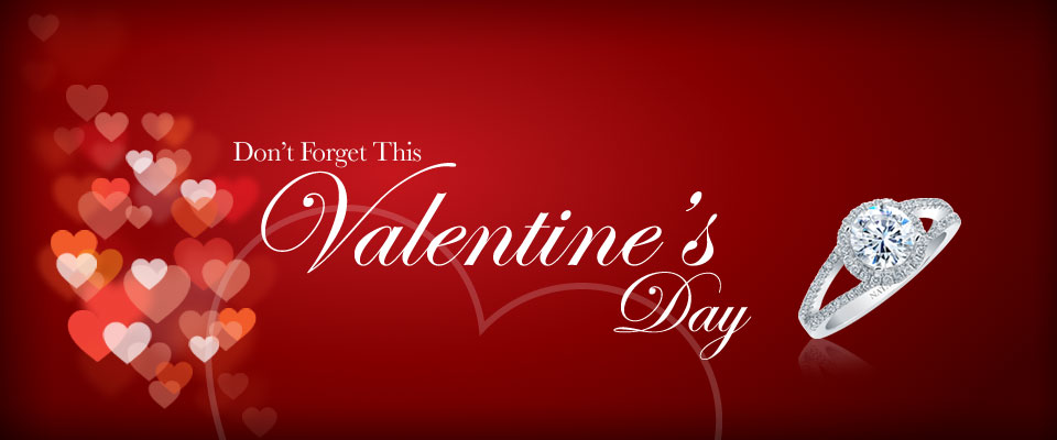 Valentine's Day - Don't forget this Valentine's Day