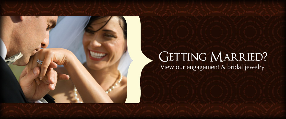 Bridal Jewelry - Getting Married? View our engagement and bridal jewelry.